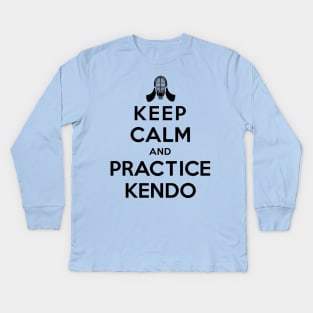 Keep Calm and Practice Kendo Kids Long Sleeve T-Shirt